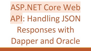 ASP.NET Core Web API: Handling JSON Responses with Dapper and Oracle