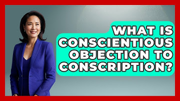 What Is Conscientious Objection To Conscription? - Learn About Libertarianism