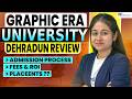 Graphic Era Deemed University Review 2026 🔥 Fees, Placements &amp; Reality Check