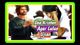 Doa Kristen Agar Lulus Ujian - Doa Kristen