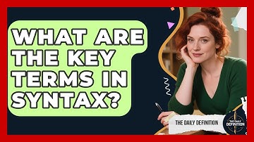 What Are The Key Terms In Syntax? - The Daily Definition