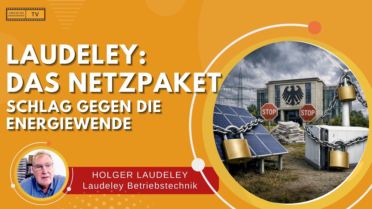 LAUDELEY: DAS NETZPAKET - SCHLAG GEGEN ENERGIEWENDE