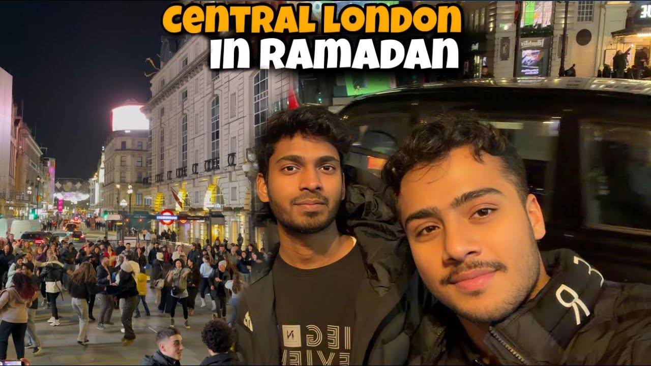  CENTRAL LONDON IN RAMADAN - RAMADAN LIGHTS AND  FIFTH IFTARI ALHAMDULLILAH 