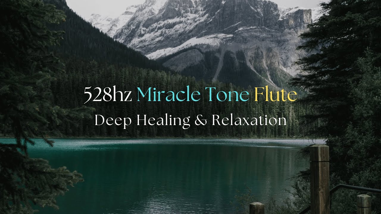 🌿528 Hz Miracle Tone Flute – Deep Healing and Relaxation - YouTube