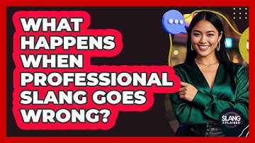 What Happens When Professional Slang Goes Wrong? - SlangXplained