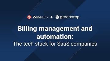 Zone&Co + Greenstep - Billing management & automation: The tech stack for SaaS companies