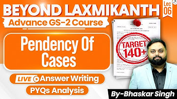 Pendency Of Cases | Lec 6 | Beyond Laxmikanth | Advanced GS-2 Course | StudyIQ