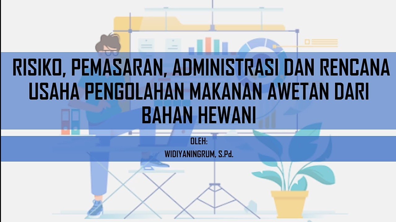 Risiko, Pemasaran, Administrasi dan Rencana Usaha Pengolahan Makanan