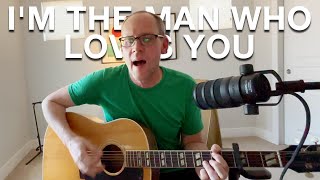 I'm the Man Who Loves You (Wilco Cover)