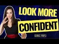 How to Look Confident