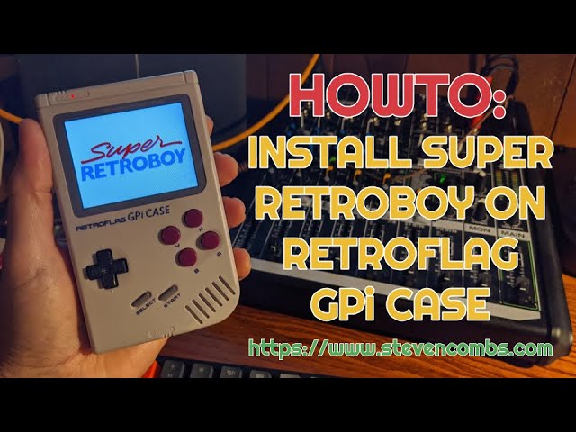 Install Super RetroBoy on the RetroFlag GPi Case 