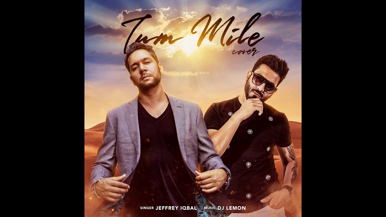 Tum Mile 2020   Jeffrey Iqbal Ft Dj Lemon