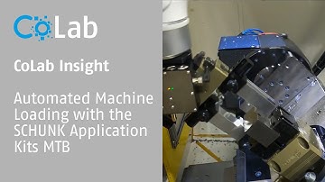 CoLab Insights: Automated Machine Loading with the SCHUNK Application Kits MTB