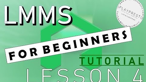 LMMS for Beginners - Lesson 4, MIDI Sequencing and Editing
