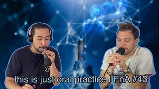 this is just oral practice | fna #43