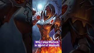 Famous Why I play Warlock in World of Warcraft Net Worth