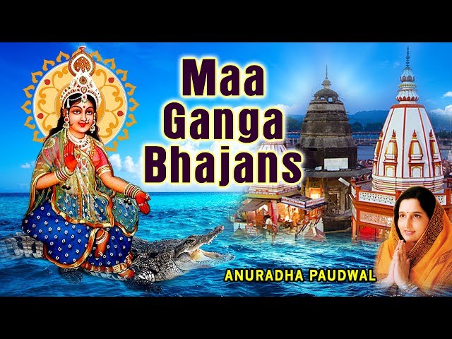 Maa Ganga Bhajans I ANURADHA PAUDWAL I Full Audio Songs Juke Box class=