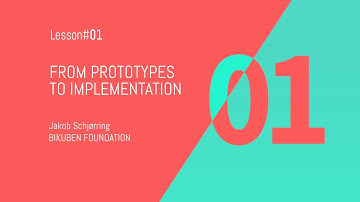 From prototypes to implementation (Jakob Schjørring)