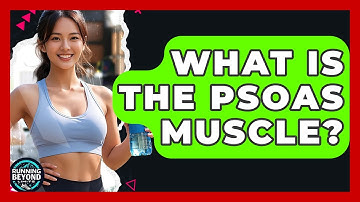 What Is The Psoas Muscle? - Running Beyond Limits