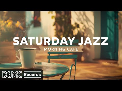 SATURDAY JAZZ: Morning Cafe Music - Relax with Jazz Instrumental Music at Cafe Ambience & Bossa Nova