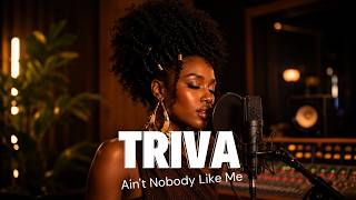 Triva - Ain't Nobody Like Me (Official Audio)