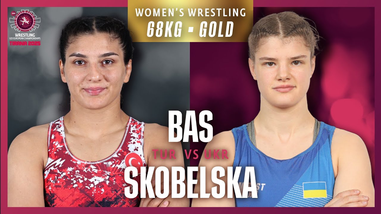 Nesrin BAS (TUR) vs. Manola SKOBELSKA (UKR) | U23 EUROPEAN CHAMPIONSHIPS 2025 | Gold Medal | WW 68Kg