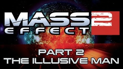 Mass Effect 2 - Part 2 - The Illusive Man