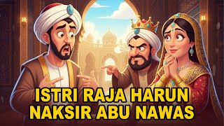 ISTRI RAJA HARUN JATUH CINTA PADA ABU NAWAS || KISAH LUCU ABU NAWAS