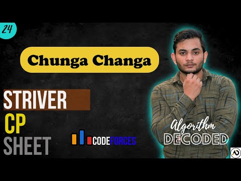 Chunga Changa | Striver CP Sheet | Codeforces | Competitive Programming #Striver #CP