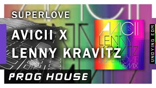 Avicii x Lenny Kravitz - Superlove