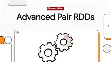 Episode 10 – Advanced Pair RDD Transformations: Joins & Grouping | @DatabasePodcasts