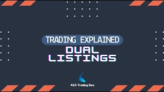 Trading Explained: Dual Listings