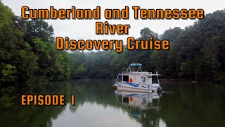 Ep1. 2022 Cumberland and Tennessee River Discovery Cruise in the little houseboat called, 'SLOMO'.