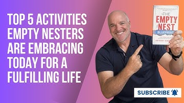 Top 5 Activities Empty Nesters Are Embracing Today for a Fulfilling Life