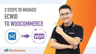 How to Migrate from Ecwid to WooCommerce in 3 Steps