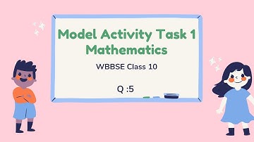 Model Activity Task class 10 math | class 10 mathematics model activity task 1 Q 5