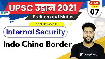 UPSC Udaan 2021 | Internal Security by Shubham Sir | Indo China Border