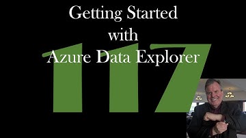 Getting Started with Azure Data Explorer [GCast 117]