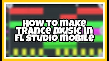Tutorial3 : How to make trance music in Fl studio mobile