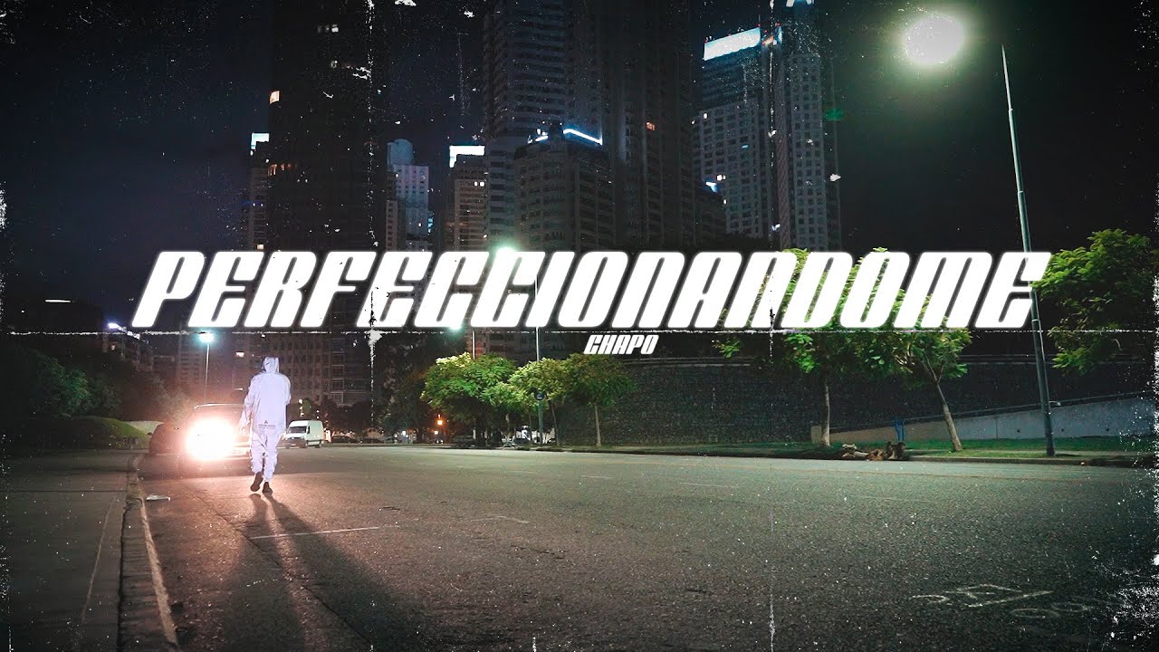 Watch Chapo - PERFECCIONANDOME (VIDEO OFICIAL) on YouTube Watch Chapo - PERFECCIONANDOME (VIDEO OFICIAL) on YouTube