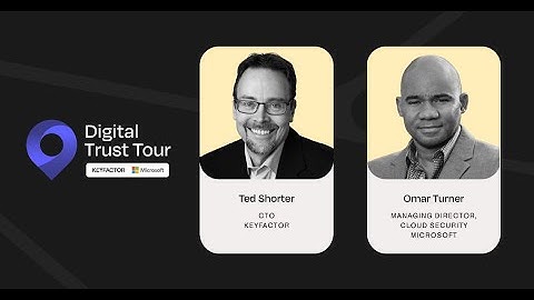 The Digital Trust Tour: Behind the Scenes with Microsoft and Keyfactor