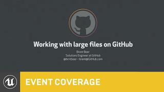 Working with Large Files on GitHub | GitHub 2015 Event Coverage | Unreal Engine