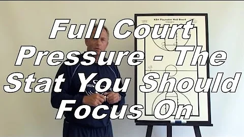 Full Court Pressure - The Stat You Should Focus On...