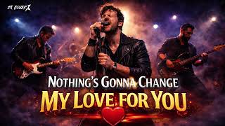 Nothings Gonna Change My Love For You  George Benson  Modern Rock Ballad Cover