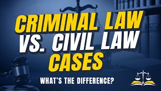 Criminal Law Vs. Civil Law Cases-What’s Is The Difference?.