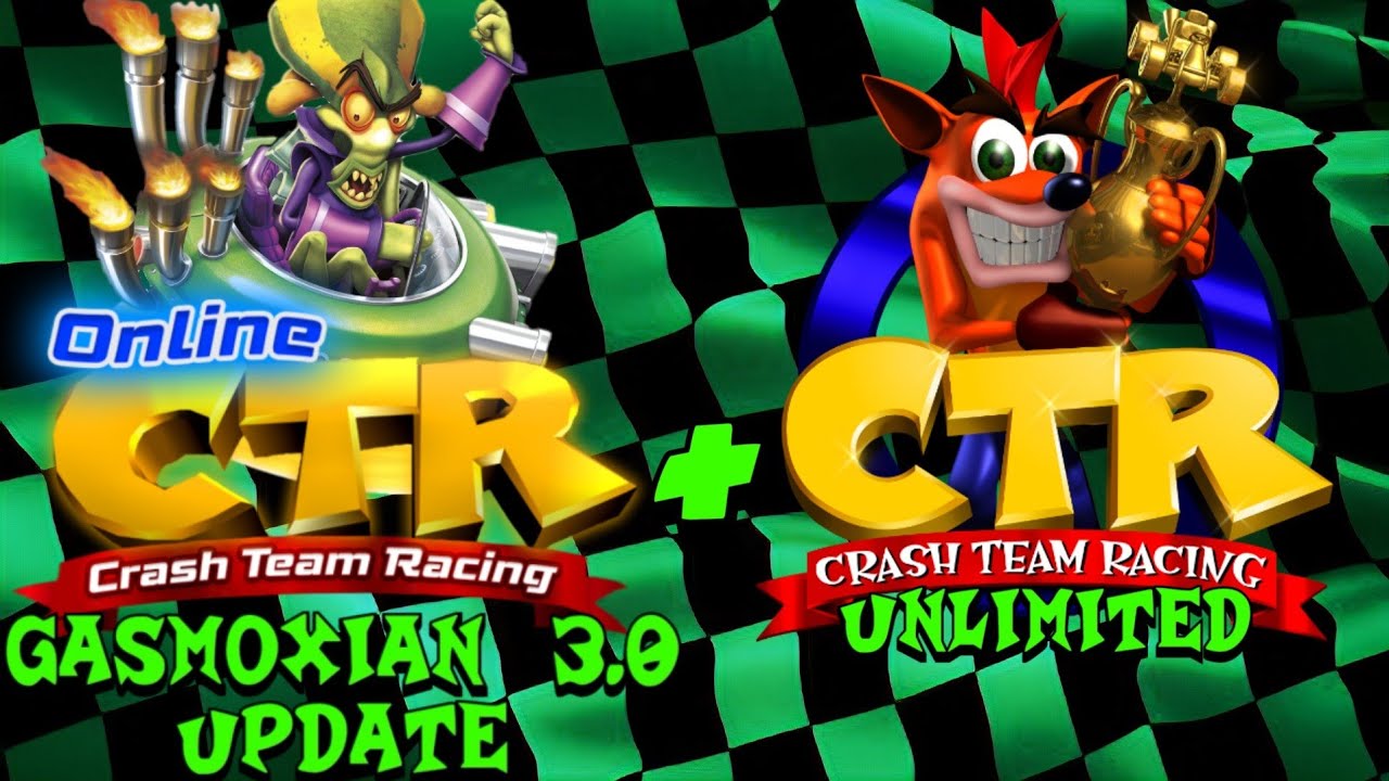 Online CTR: Online Crash Team Racing: Gasmoxian 3.0 Update: Unlimited Online