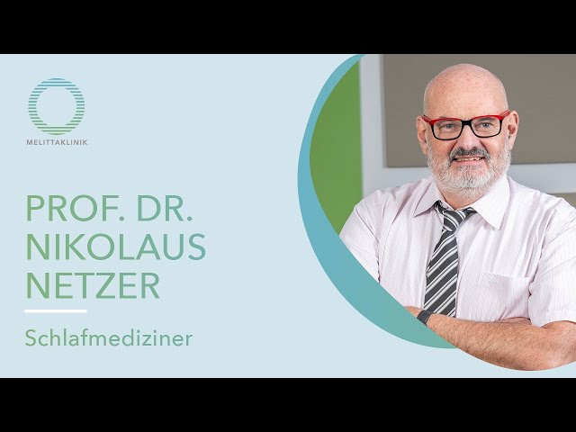 Schlafmedizin - Prof. Dr. Nikolaus Netzer an der Melittaklinik Bozen