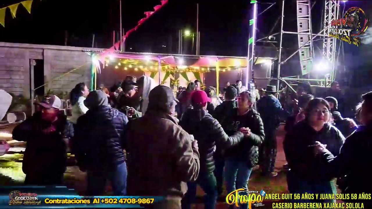 FIESTA DE CUMPLEAÑOS DE LA FAMILIA GUIT SOLIS DESDE CASERIO BARBERENA  SOLOLA AMENIZA GRUPO LA TROPA