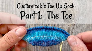 Customizable Toe Up Socks Part 1: Knit the Toe