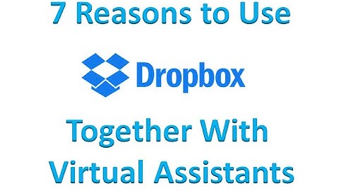 7 Reasons to Use Dropbox Together with Virtual Assistants